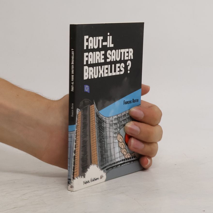 François Ruffin Faut-il faire sauter Bruxelles ?