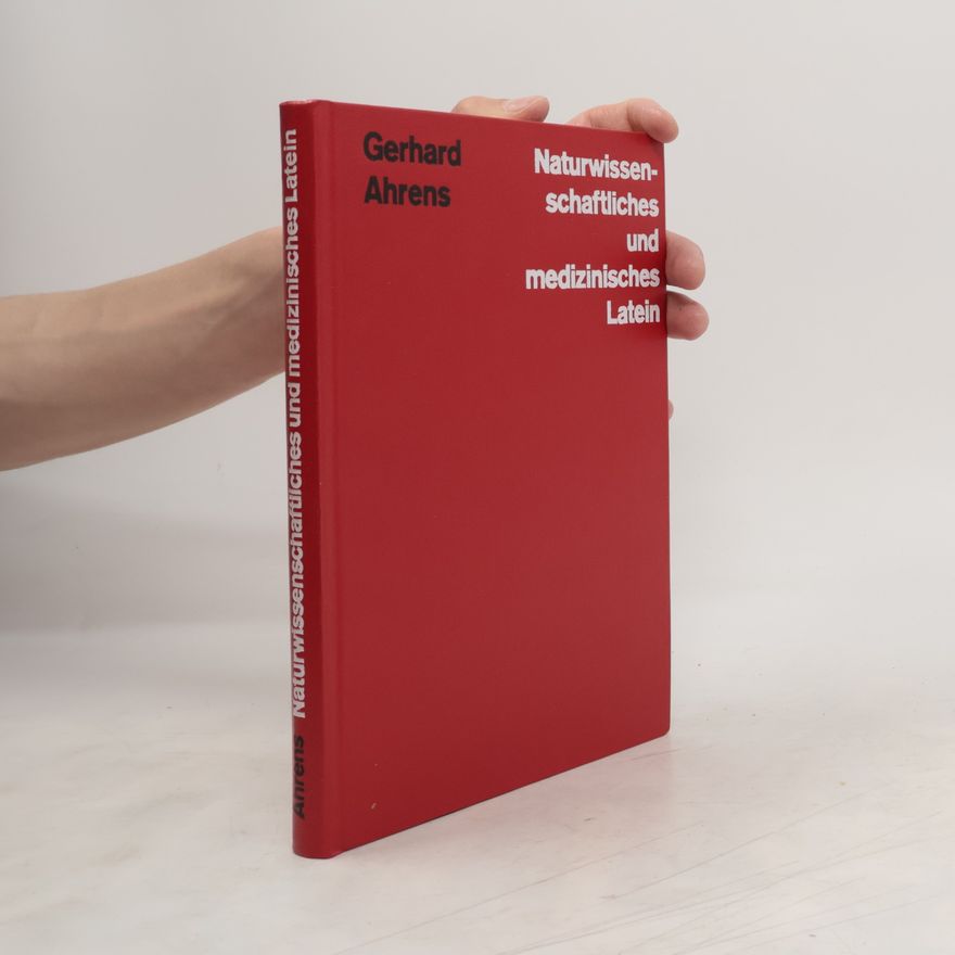 Gerhard Ahrens Naturwissenschaftliches und medizinisches Latein