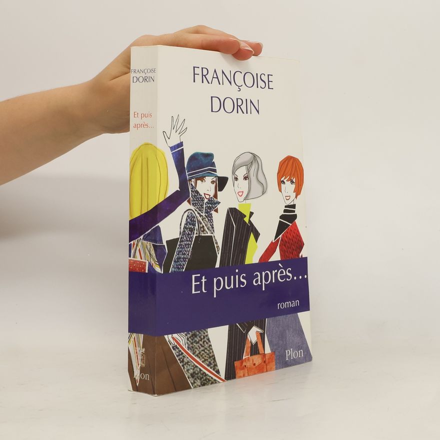 Françoise Dorin Et puis après