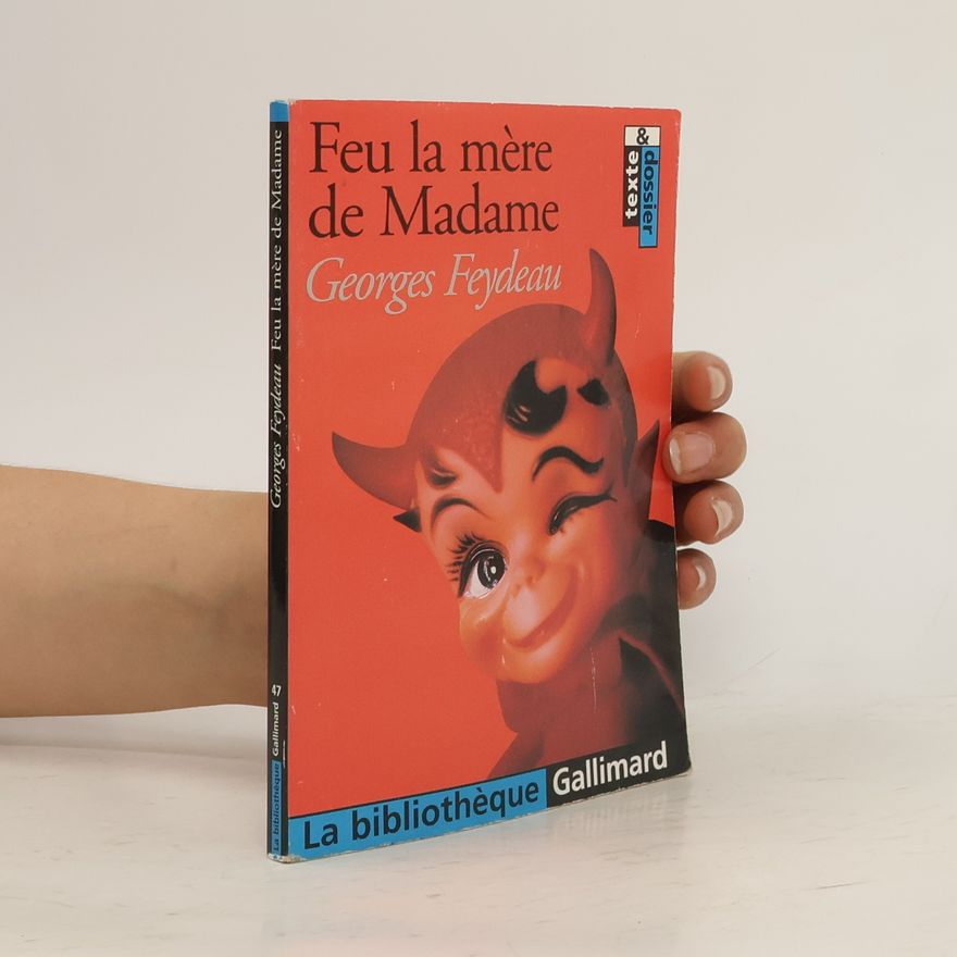 Georges Feydeau Feu la mère de Madame