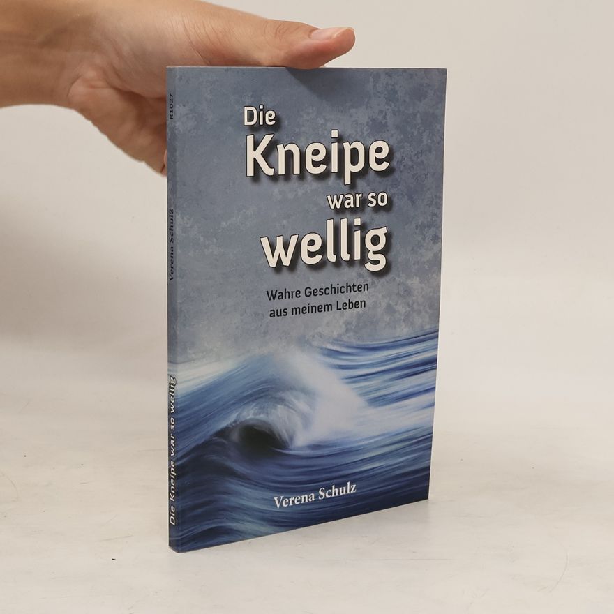 Verena Schulz Die Kneipe war so wellig