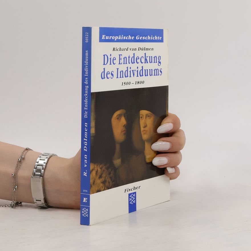 Richard van Dülmen Die Entdeckung des Individuums 1500-1800