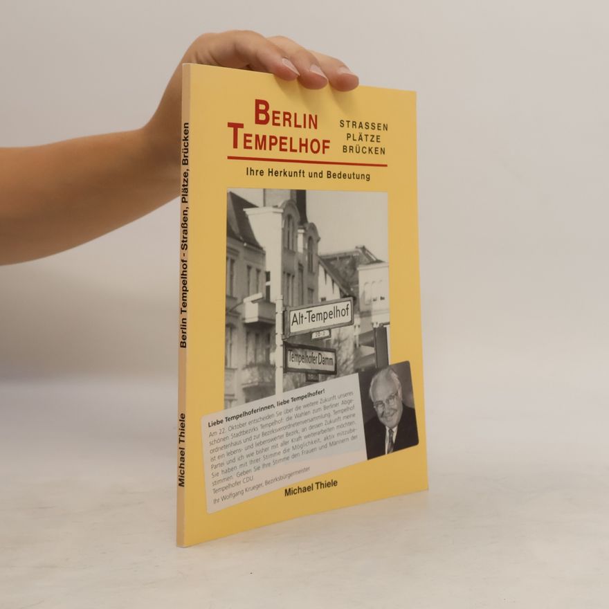 Michael Thiele Berlin Tempelhof. Strassen, Plätze, Brücken