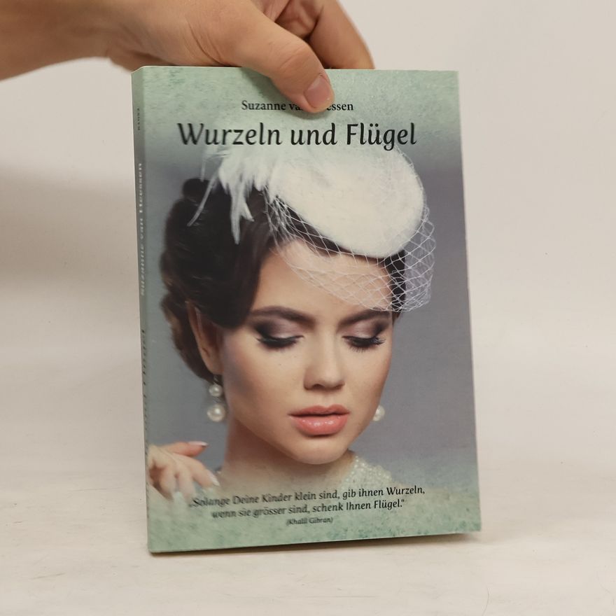 Suzanne van Heessen Wurzeln und Flügel