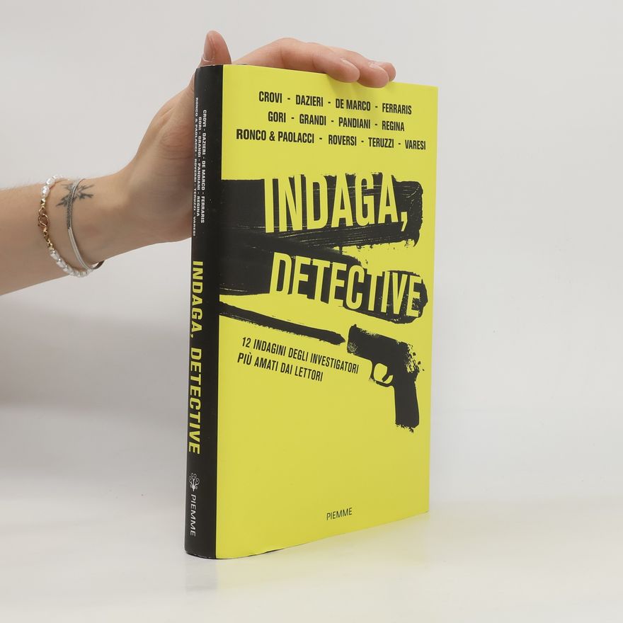 P. Roversi Indaga, detective. 12 indagini degli investigatori più amati dai lettori