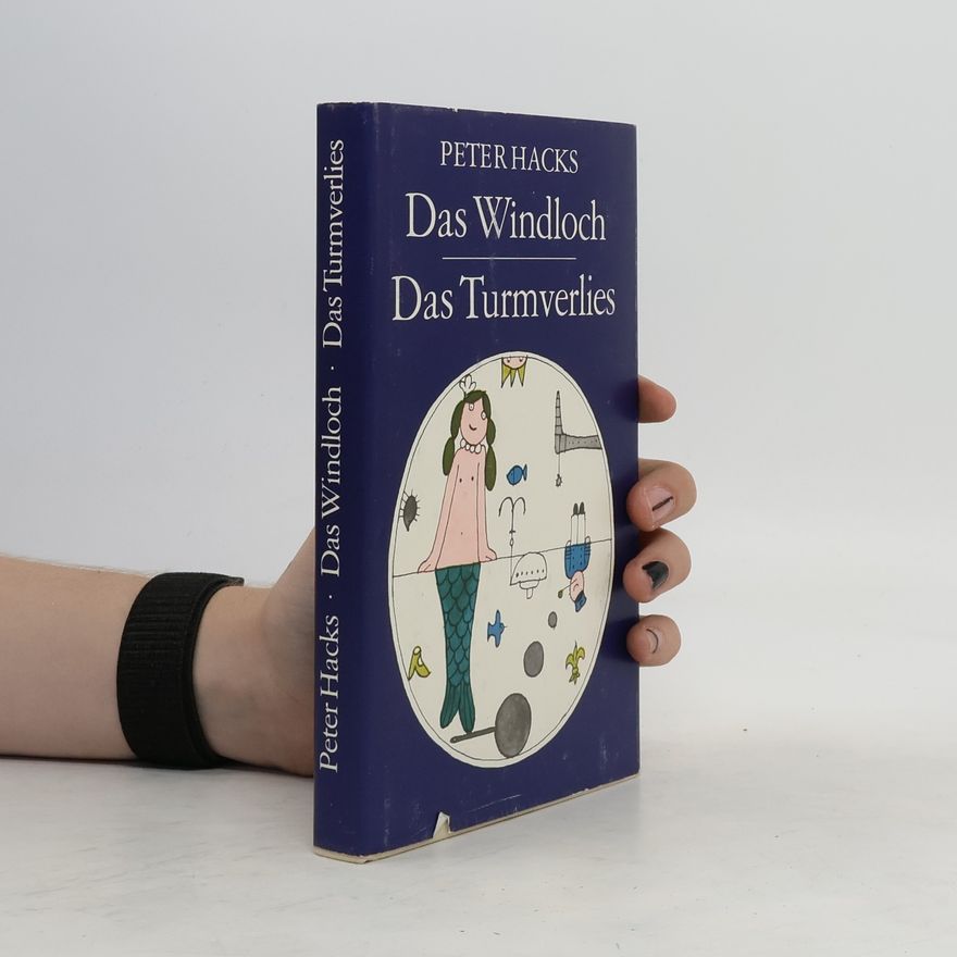 Peter Hacks Das Windloch. Das Turmverlies