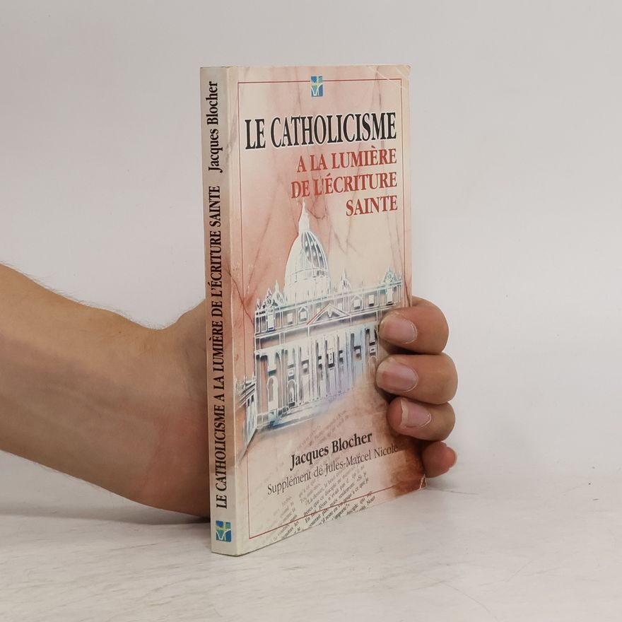 Jules-Marcel Nicole Le Catholicisme à la lumière de l'Écriture sainte