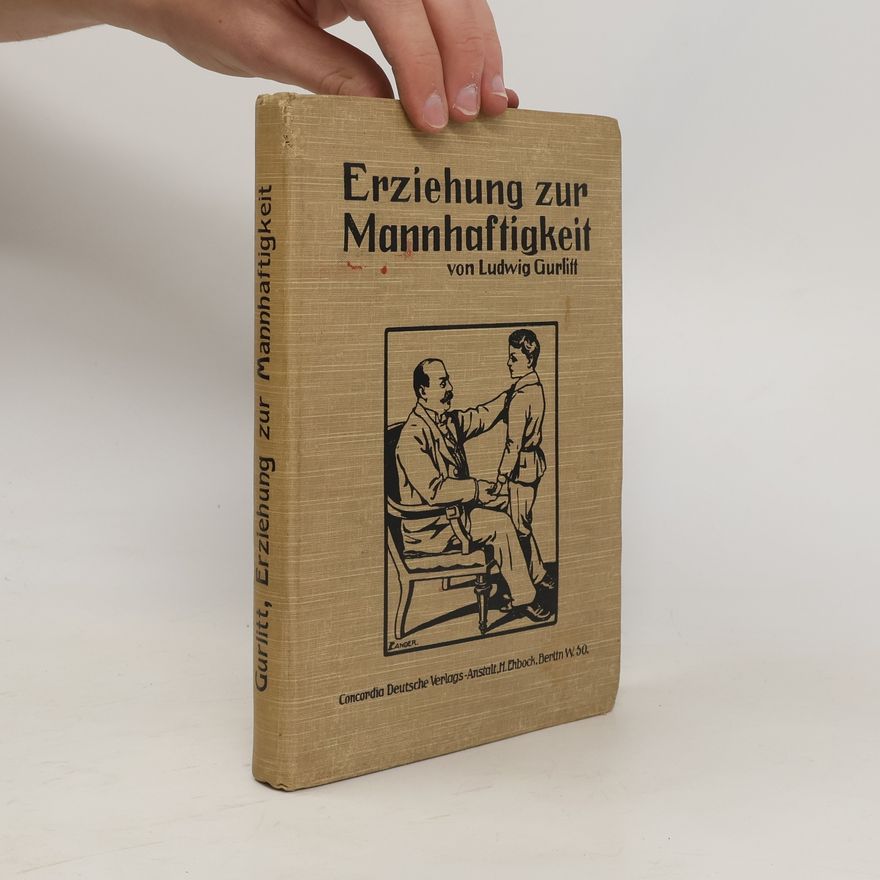 Ludwig Gurlitt Erziehung zur Mannhaftigkeit
