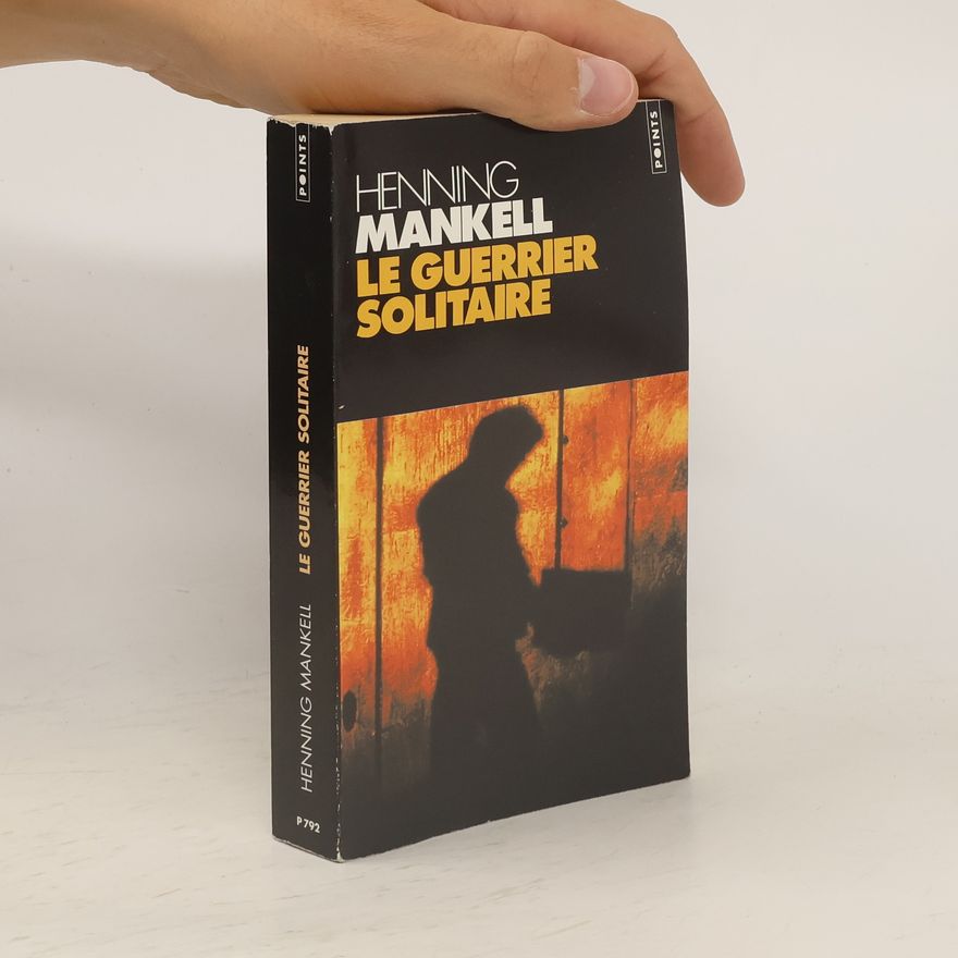 Henning Mankell Le Guerrier solitaire