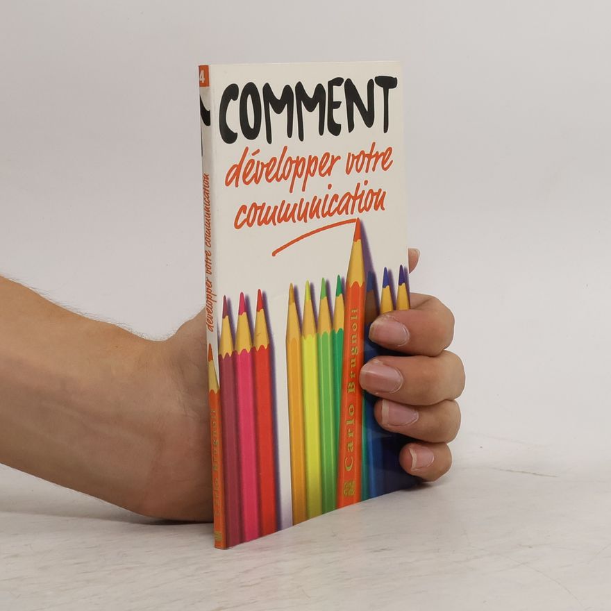 Carlo Brugnoli Comment développer votre communication