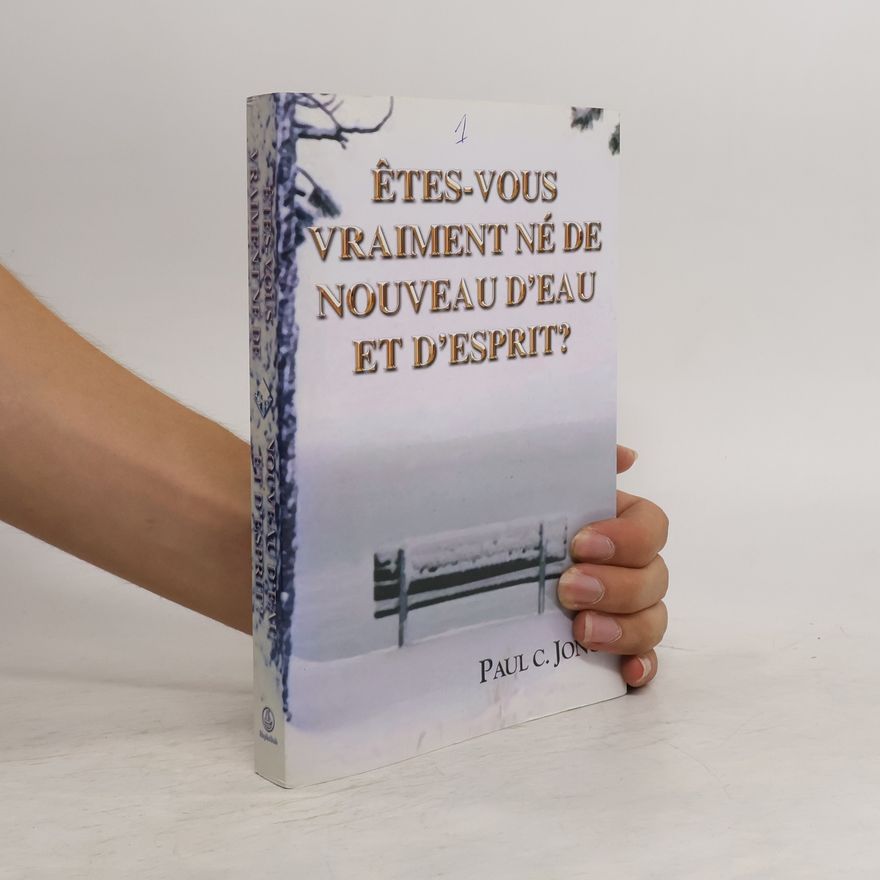 Paul C. Jong Etes-vous vraiment né de nouveau d'eau et d'esprit?