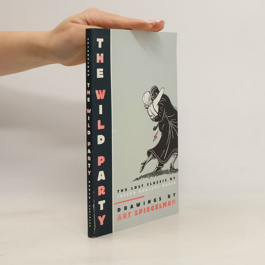 Joseph Moncure March The Wild Party: The Lost Classic by Joseph Moncure March