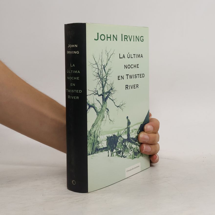 John Irving La Última noche en Twisted River