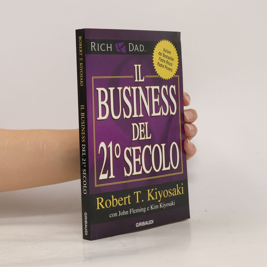 Robert T. Kiyosaki Il business del 21° secolo