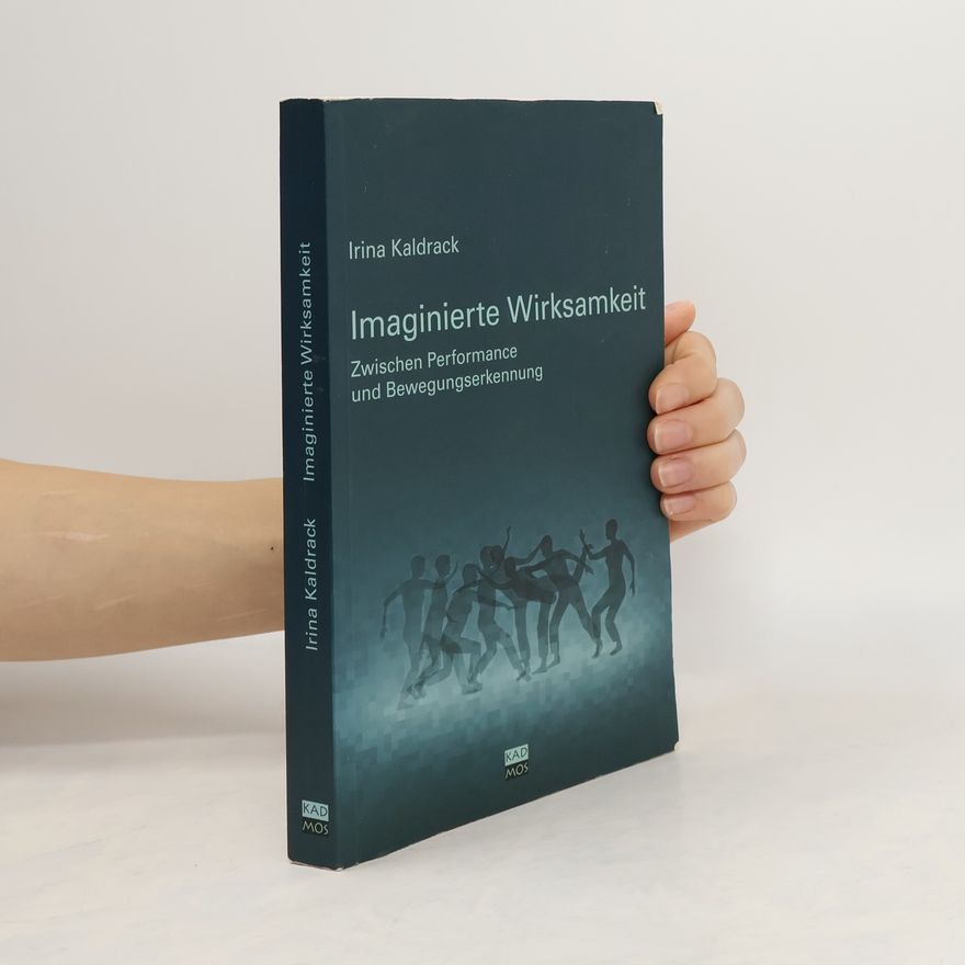 Irina Kaldrack Imaginierte Wirksamkeit
