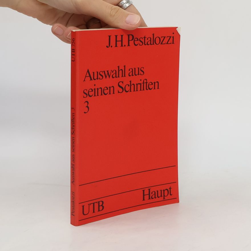 Johann Heinrich Pestalozzi Auswahl aus seinen Schriften 3