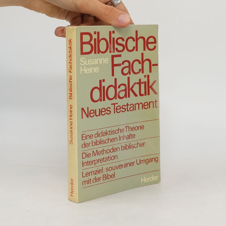 Susanne Heine Biblische Fachdidaktik, Neues Testament