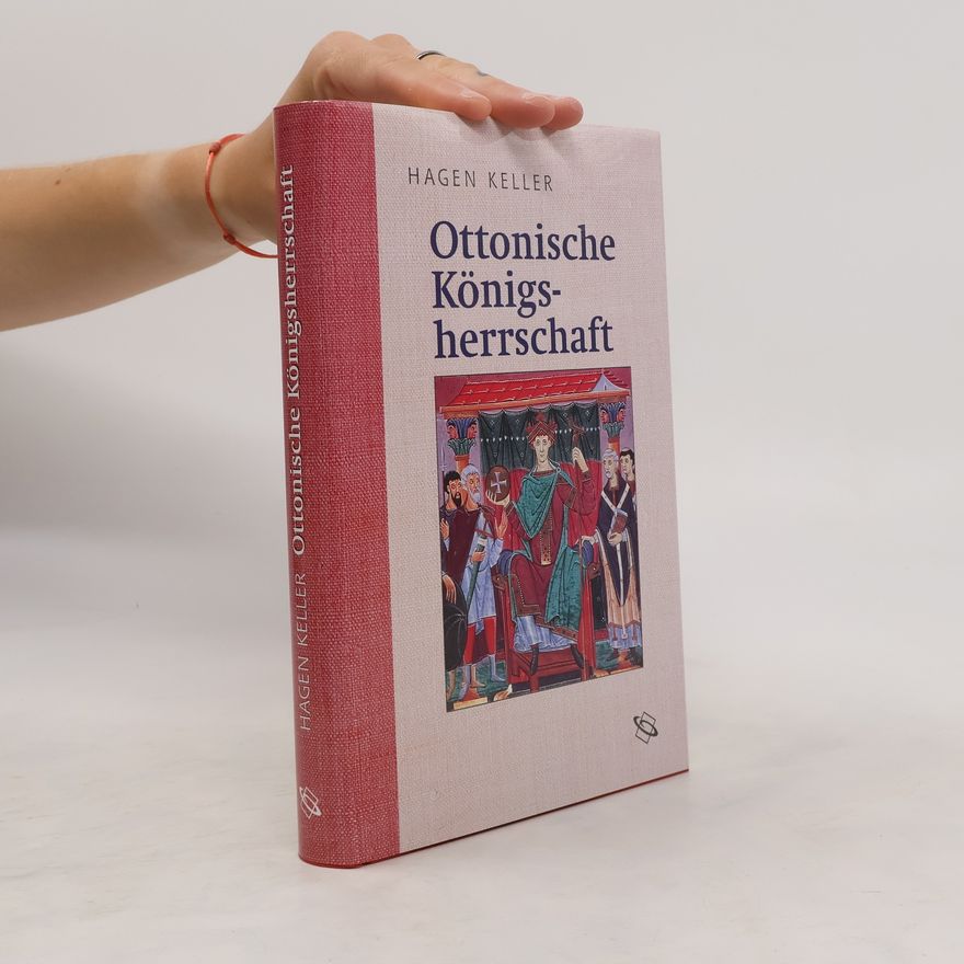 Hagen Keller Ottonische Königsherrschaft