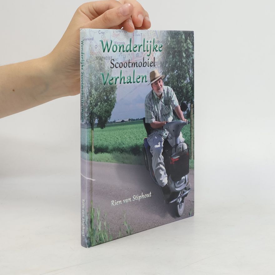 Rien van Stiphout Wonderlijke Scootmobiel Verhalen