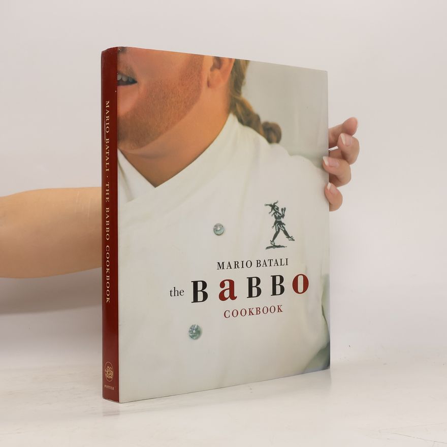 Mario Batali The Babbo Cookbook