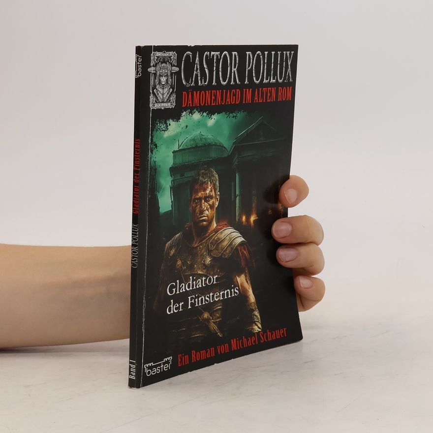 Michael Schauer Castor Pollux 1. Gladiator der Finsternis