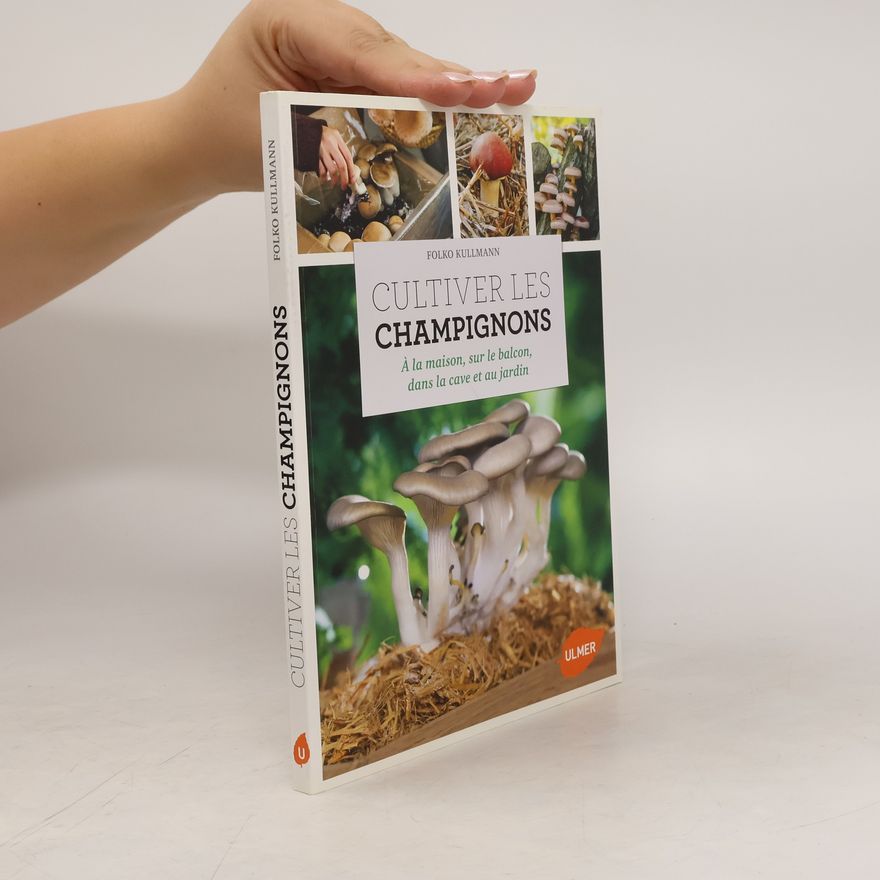 Folko Kullmann Cultiver les champignons