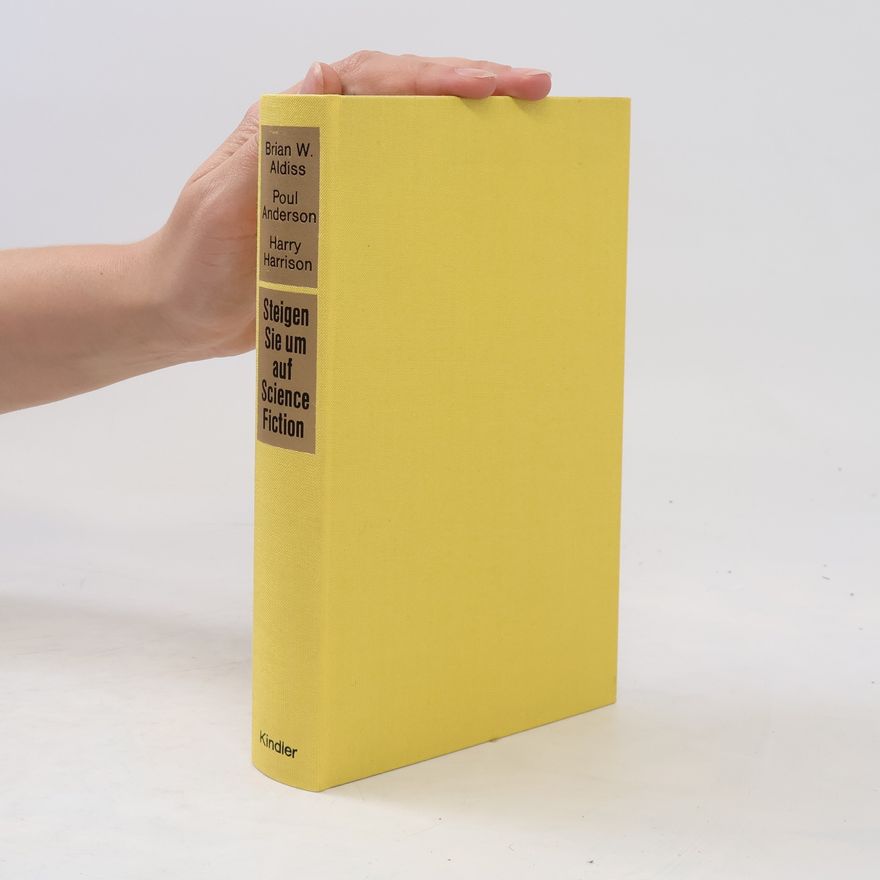 Brian Wilson Aldiss Steigen Sie um auf Science Fiction. Preisgekrönte Utopien von preisgekrönten Autoren.