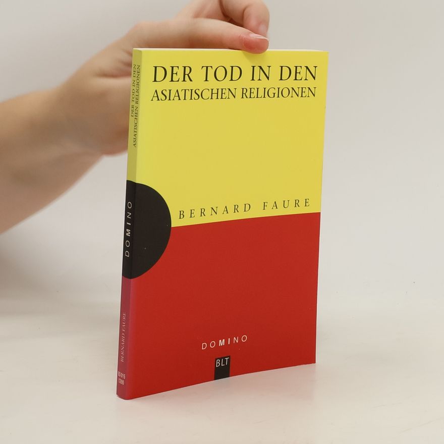Bernard Faure Der Tod in den asiatischen Religionen