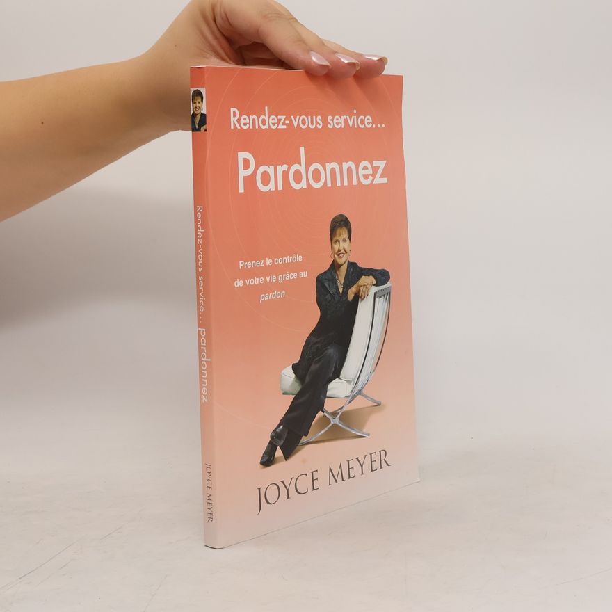 Joyce Meyer Rendez-vous service... Pardonnez