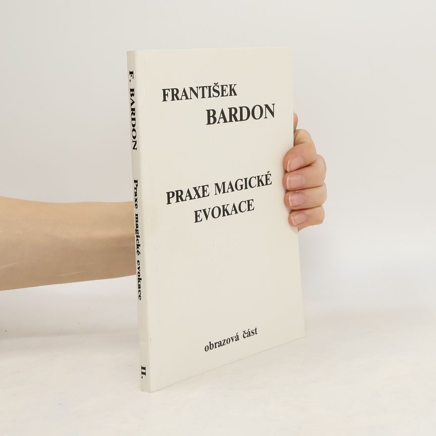 Franz Bardon Praxe magické evokace II. Obrazová část