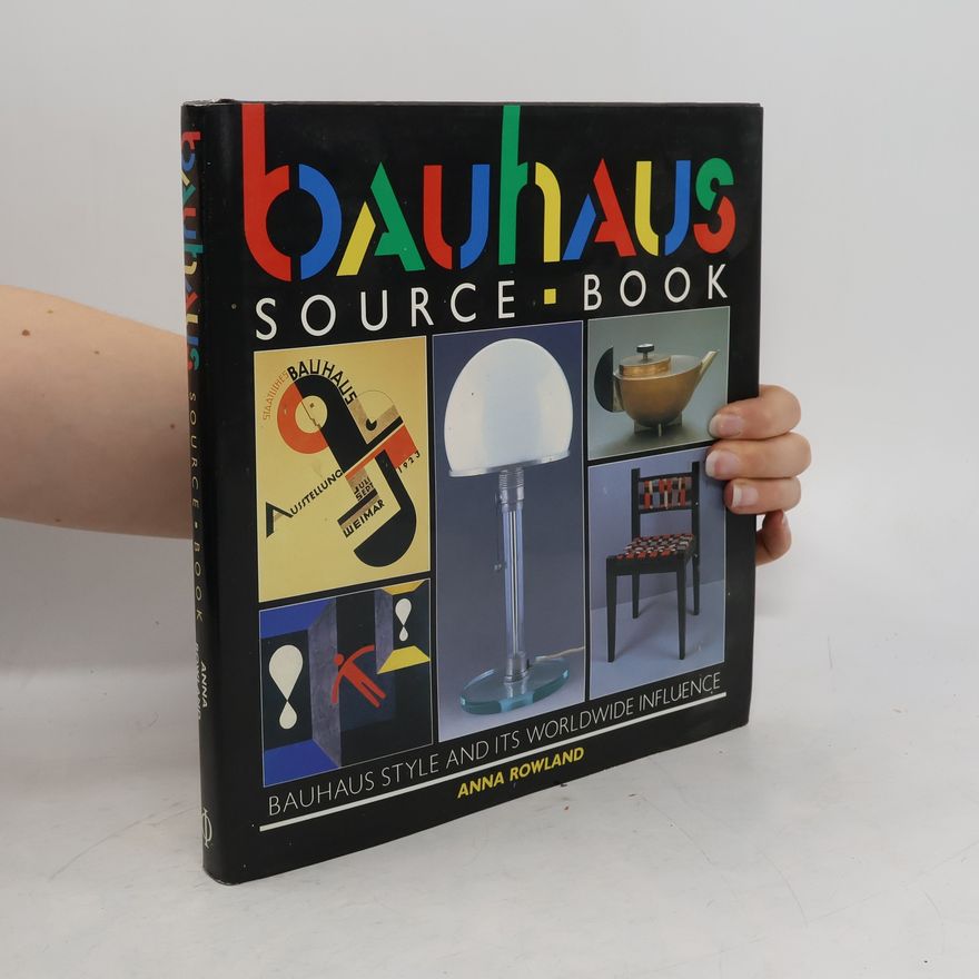 Anna Rowlands Bauhaus. Source Book