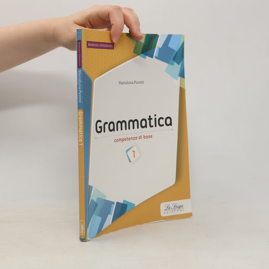 Marialuisa Pioretti Grammatica. Competenze di base 1