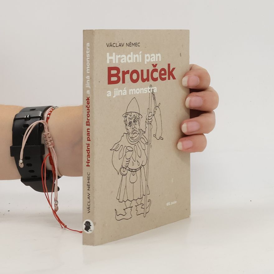 Václav Němec Hradní pan Brouček a jiná monstra