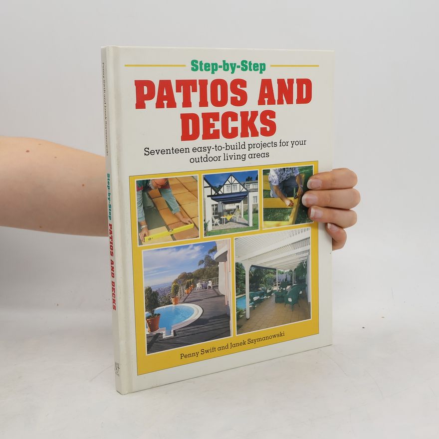Janek Szymanowski Step-by-step Patios & Decks