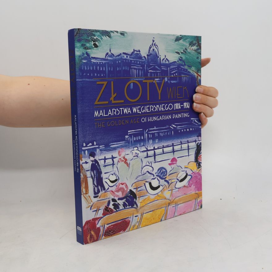 Autorenkollektiv Zloty Wiek Malarstwa Wegierskiego 1836-1936