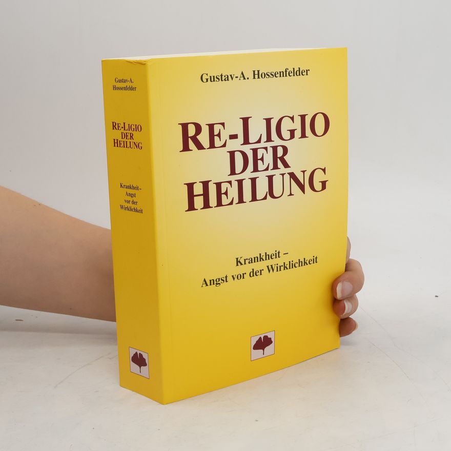 Gustav Adolf Hossenfelder Re-ligio der Heilung