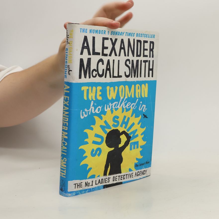 Alexander McCall Smith The Woman Who Walked in Sunshine