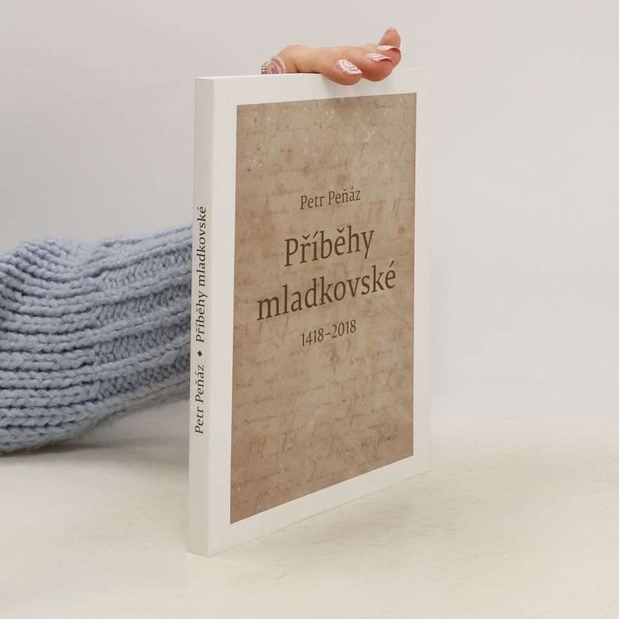 Petr Peňáz Příběhy mladkovské 1418-2018