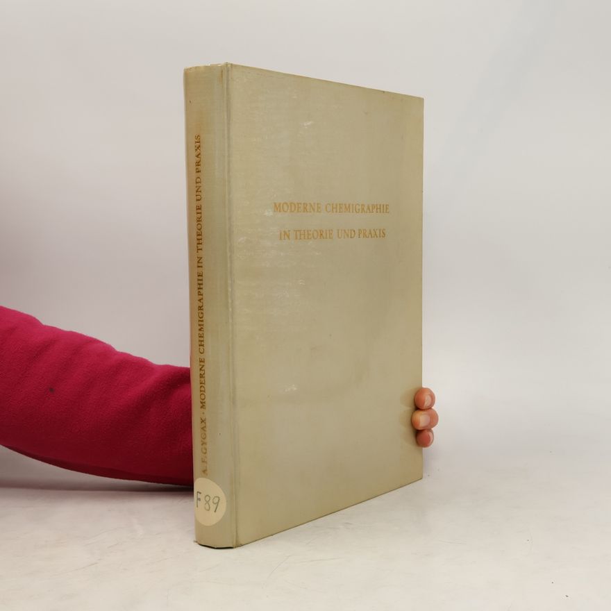 A.F. Gygax Moderne Chemigraphie in Theorie und Praxis