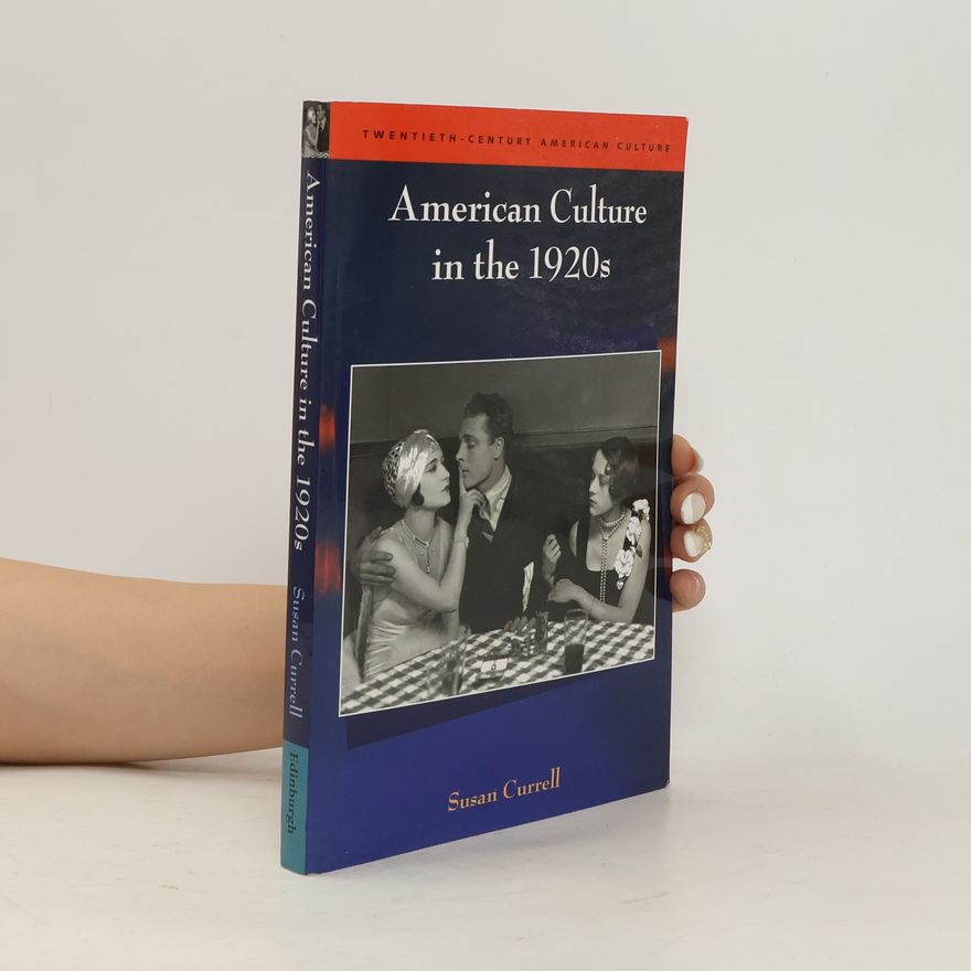 Susan Currell American Culture in the 1920s