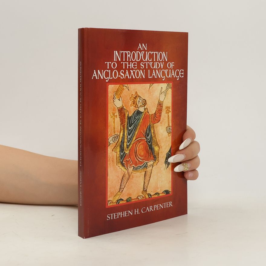 Stephen Carpenter An Introduction to the Study of the Anglo-Saxon Language