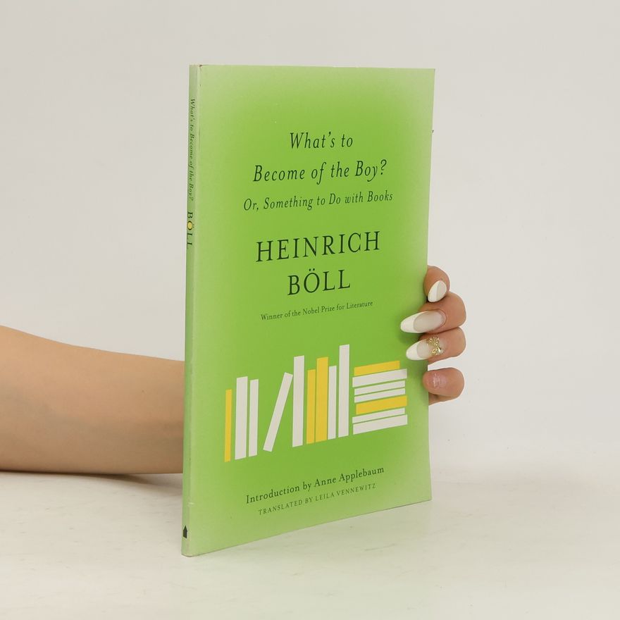 Heinrich Böll What's to become of the boy?