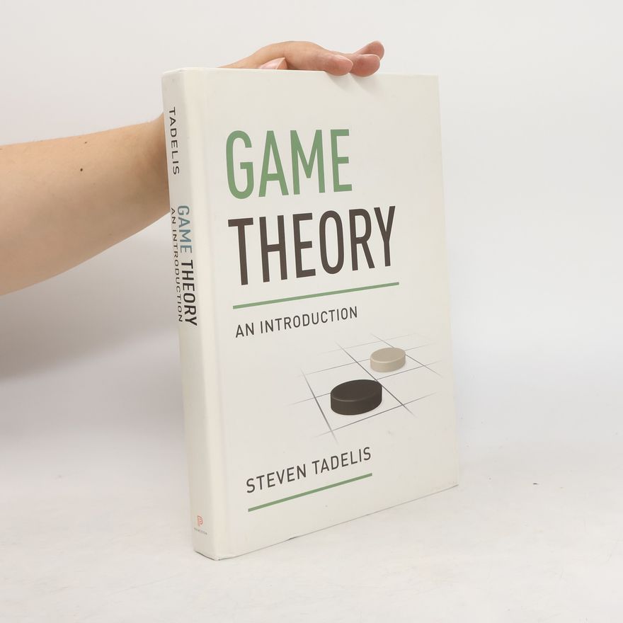 Steve Tadelis Game theory. An introduction
