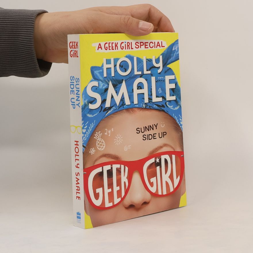 Holly Smale Geek girl. Sunny side up
