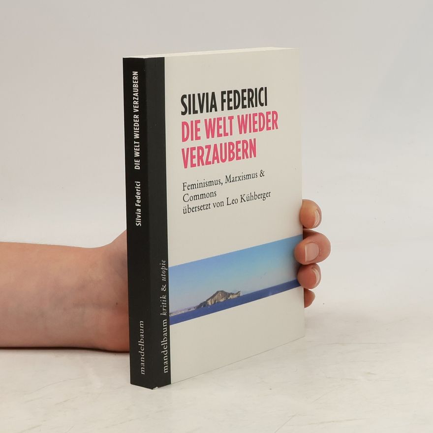 Silvia Federici Die Welt wieder verzaubern