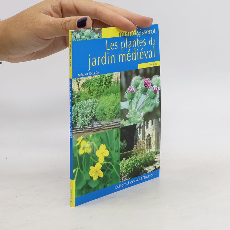 Mélina Salaün Les plantes du jardin médiéval