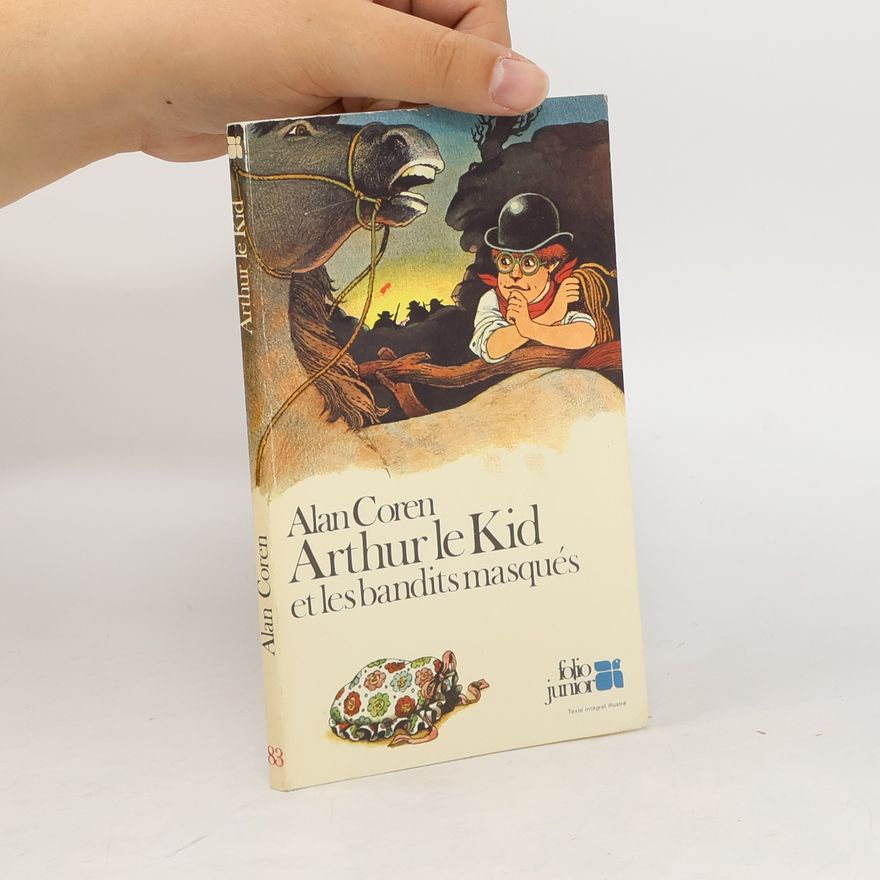 Alan Coren Arthur le Kid et les bandits masqués