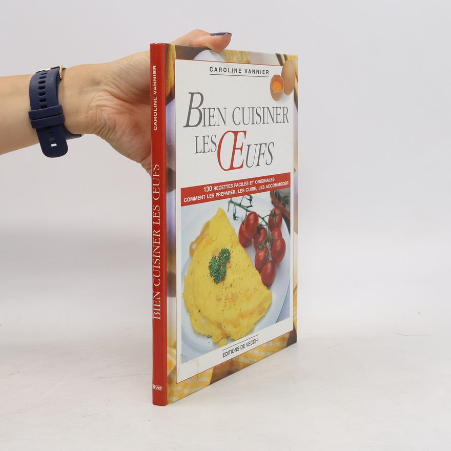 Caroline Vannier Bien cuisiner les oeufs
