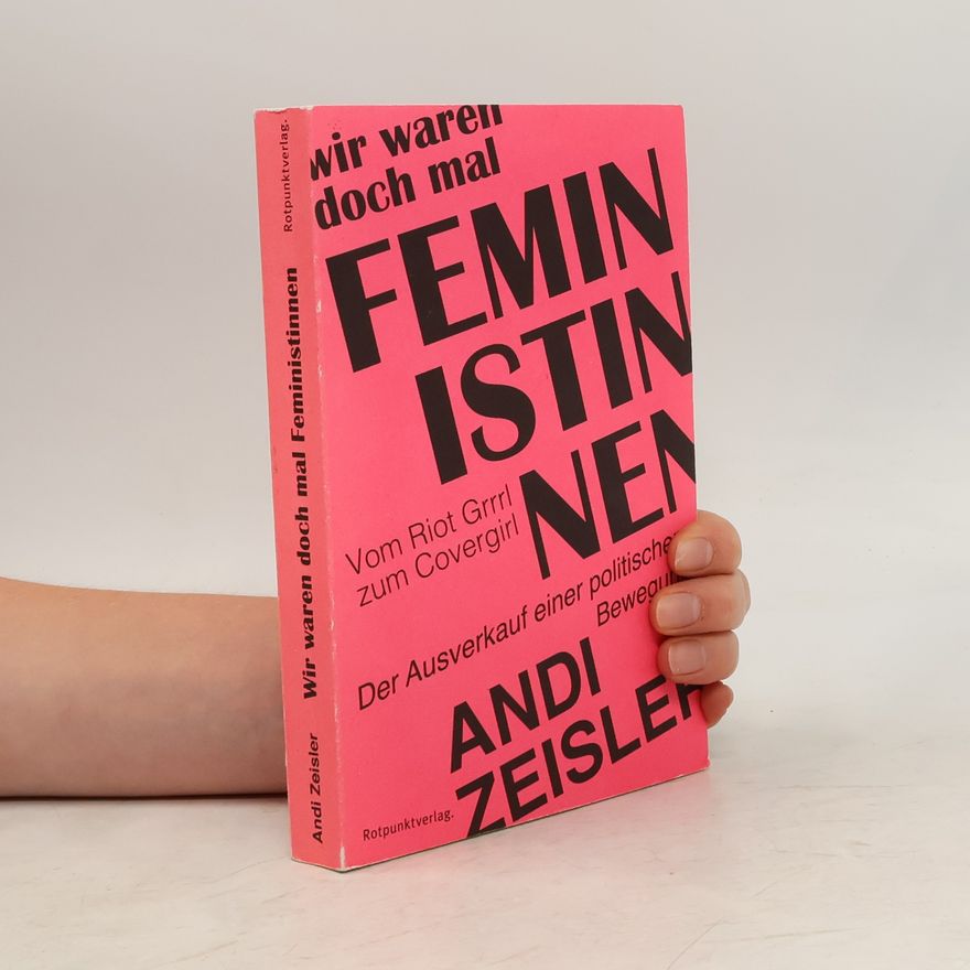 Andi Zeisler Wir waren doch mal Feministinnen