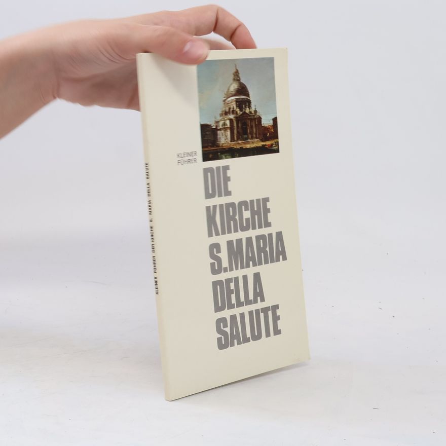 Kleiner Führer Die Kirche S. Maria della Salute
